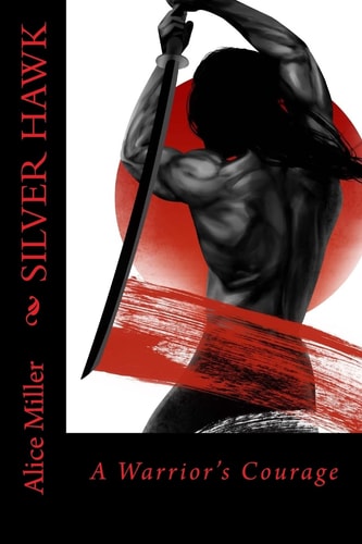 Silver Hawk - A Warrior's Courage