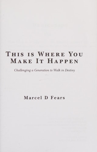 This Is Where You Make It Happen Challenging a Generation to Walk in Destiny