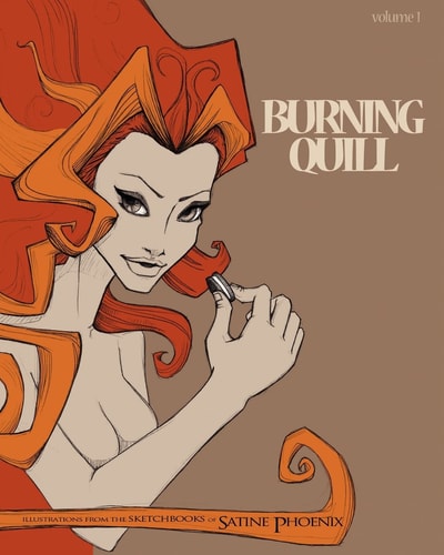 Burning Quill A Collection of Illustrations and Other Art Work of Satine Phoenix