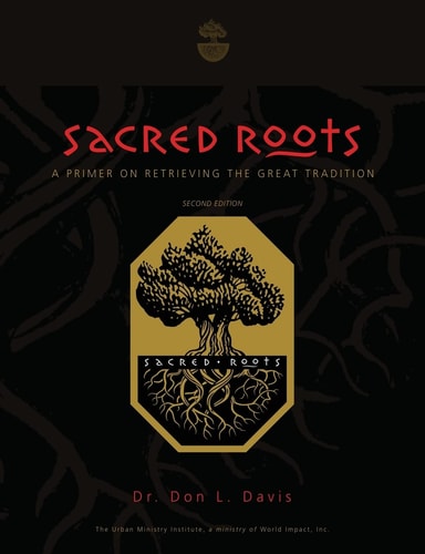 Sacred Roots A Primer on Retrieving the Great Tradition