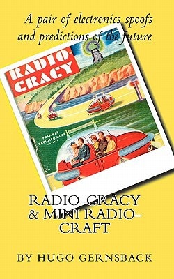 Radio Cracy and Mini Radio Craft A Pair of Spoofy by Hugo Gernsback