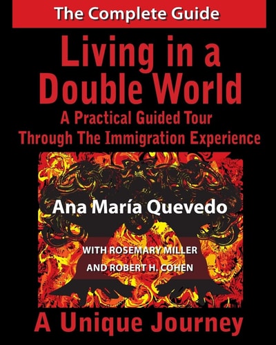 Living in a Double World A Practical Guided Tour Through the Immigration Experience