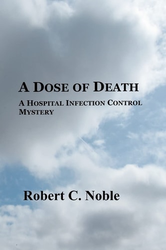 A Dose of Death A Hospital Infection Control Mystery