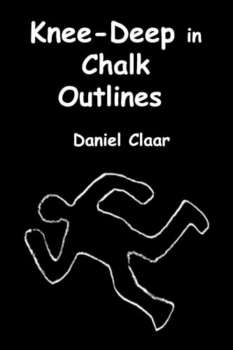 Knee-Deep in Chalk Outlines
