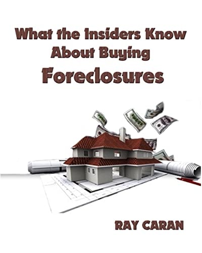What the Insiders Know About Buying Foreclosures Buy Foreclosures Using Inside Foreclosure Information