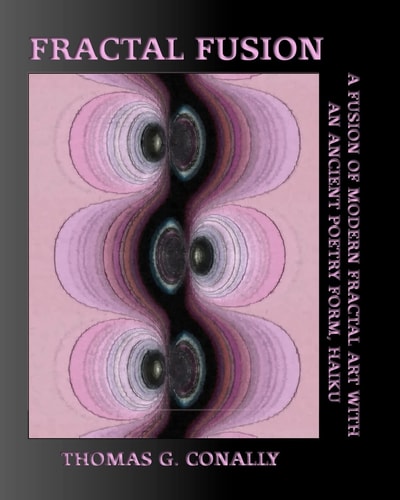 Fractal Fusion A Fusion of Modern Fractal Art with an Ancient Poetry Form, Haiku
