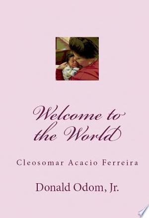 Welcome to the World Cleosomar Acacio Ferreira