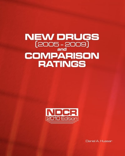 New Drugs (2005-2009) and Comparison Ratings NDCR 2010 Edition