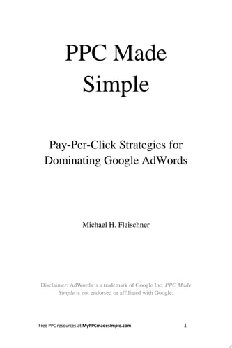 PPC Made Simple Pay Per Click Strategies For Dominating Google Adwords