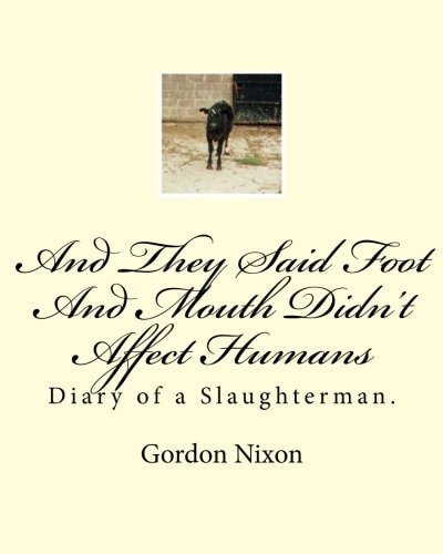 And They Said Foot and Mouth Didn't Affect Humans Diary of a Slaughterman