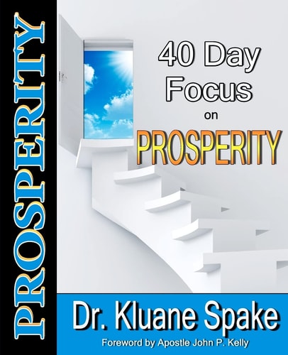 40 Day Focus on Prosperity Your 40 Day Action Plan to Develop a Prosperous Life