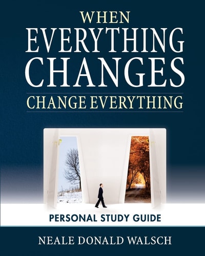When Everything Changes, Change Everything Workbook and Study Guide