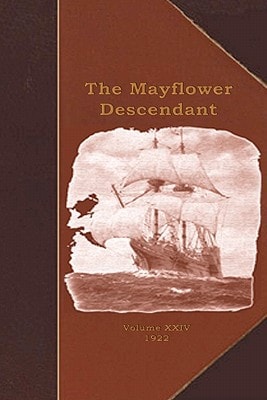The Mayflower Descendant A Quarterly Magazine of Pilgrim Genealogy and History