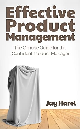 Effective Product Management The Concise Guide for the Confident Product Manager