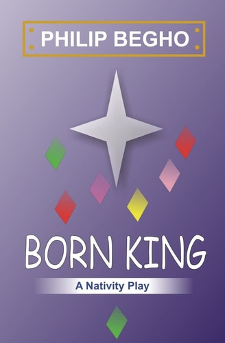 Born King A Nativity Play