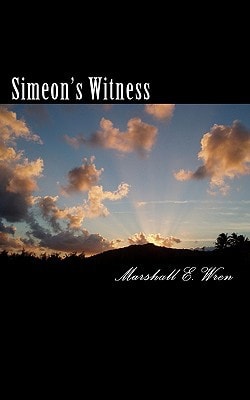 Simeon's Witness The Origins, History and Purpose of Mankind, Revisited Series