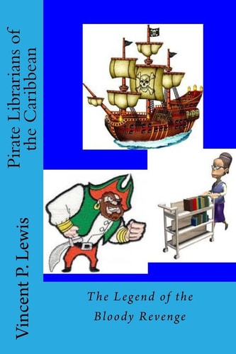 Pirate Librarians of the Caribbean The Legend of the Bloody Revenge