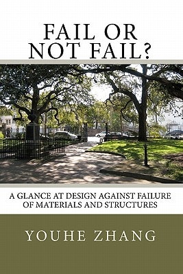 Fail Or Not Fail? A Glance at Design Against Failure of Materials and Structure : Building Up Your Understanding and Engineering Judgements Through Intuition, Educational Guess, Theory, Application