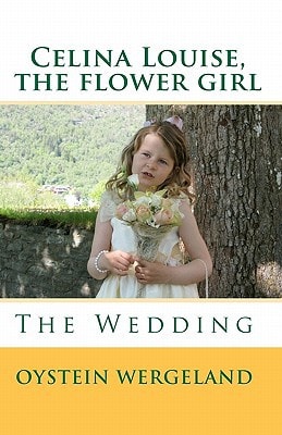 Celina Louise, the Flower Girl The Wedding