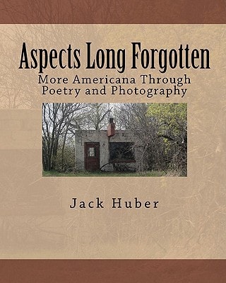 Aspects Long Forgotten More Americana Through Poetry and Photography