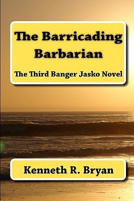 The Barricading Barbarian The Third Banger Jasko Novel