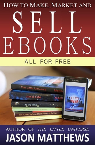 How to Make, Market and Sell Ebooks All for Free Ebooksuccess4free