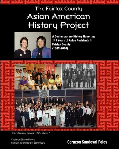 The Fairfax County Asian American History Project A Contemporary History Honoring 143 Years of Asian Residents in Fairfax County (1867-2010)