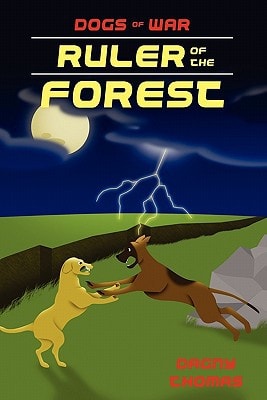 Ruler of the Forest Final Chapter in the Dogs of War Series.