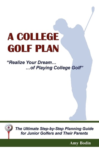 A College Golf Plan Realize Your Dream of Playing College Golf