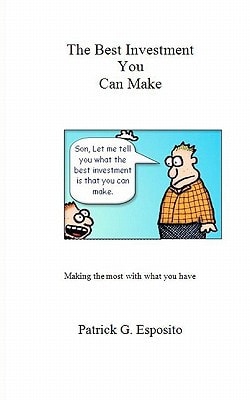 The Best Investment You Can Make Making the Most with What You Have