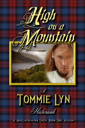High on a Mountain A MacLachlainn Saga, Book One: Ailean