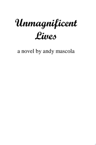 Unmagnificent Lives