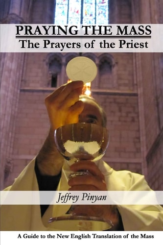 Praying the Mass The Prayers of the Priest