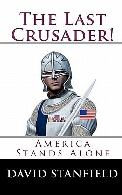 The Last Crusader! America Stands Alone