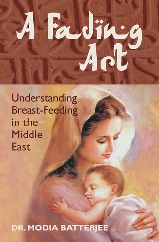 A Fading Art Understanding Breast-Feeding in the Middle East