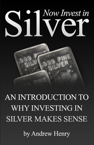 Now Invest In Silver An Introduction To Why Investing In Silver Makes Sense