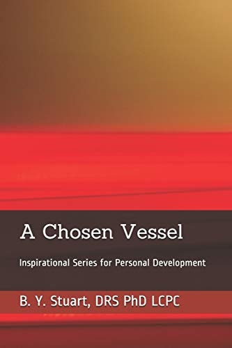 A Chosen Vessel Inspirational Series for Personal Development