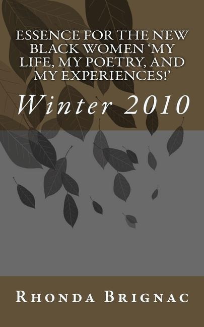 Essence For The New Black Women My Life, My Poetry, and My Experiences!: Winter 2010