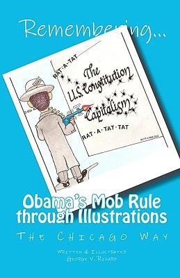 Remembering Obama's Mob Rule Through Illustrations The Chicago Way
