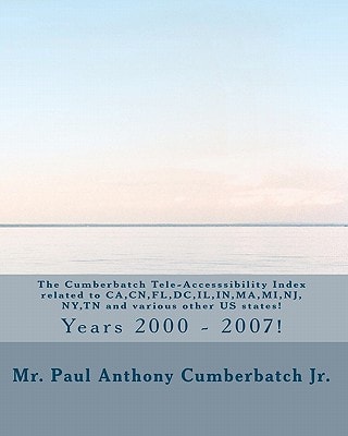 The Cumberbatch Tele-Accesssibility Index Related to CA,CN,FL,DC,il,in,MA,MI,NJ,NY,TN and Various Other US States! Years 2000 - 2007!