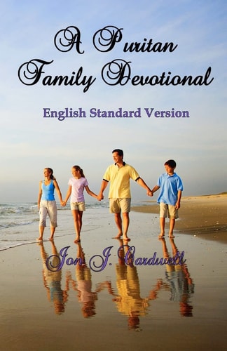 A Puritan Family Devotional English Standard Version