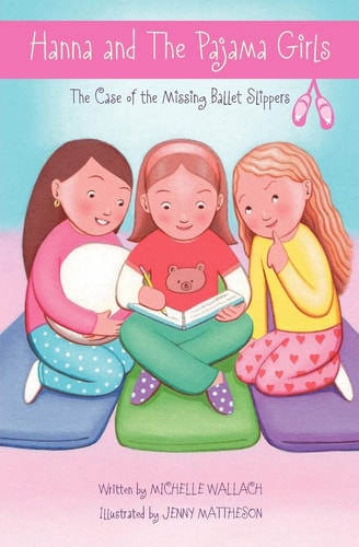 Hanna and The Pajama Girls The Case of the Missing Ballet Slippers