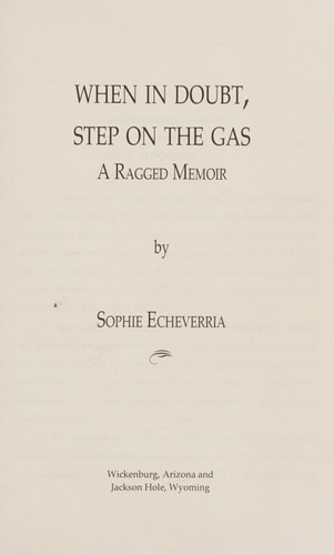 When in Doubt, Step on the Gas A Ragged Memoir