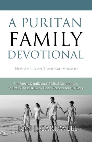 A Puritan Family Devotional New American Standard Bible