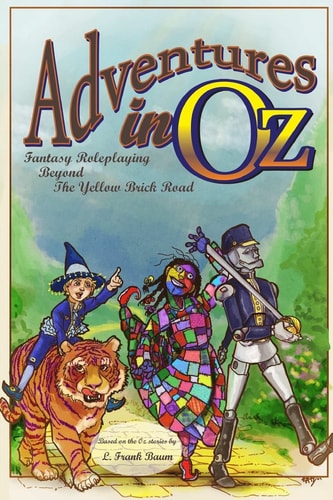 Adventures in Oz Fantasy Roleplaying Beyond The Yellow Brick Road