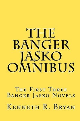 The Banger Jasko Omnibus The First Three Banger Jasko Novels