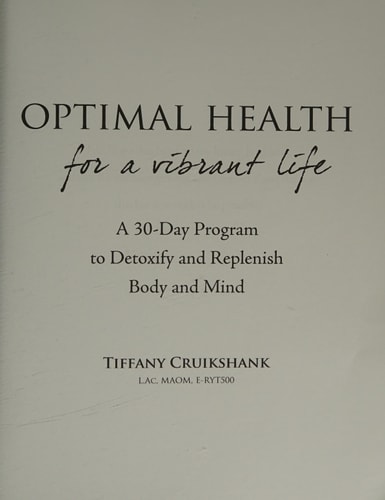Optimal Health for a Vibrant Life A 30-Day Program to Detoxify and Replenish Body and Mind