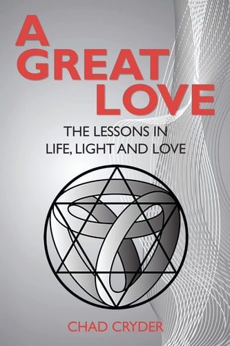 A Great Love The Lessons in Life, Light and Love