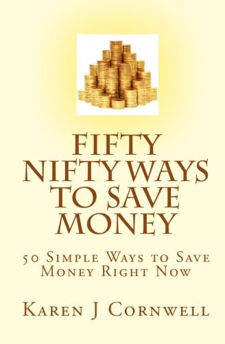 Fifty Nifty Ways to Save Money 50 Easy Ways to Save Money Right Now