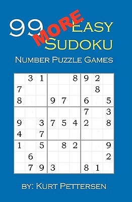 99 More Easy Sudoku Number Puzzle Games Fun for All Sudoku, Puzzle, and Game Lovers! If You Enjoy Easy Sudoku Puzzles, You Will Enjoy this Easy Sudoku Number Puzzle Games Book. This Book Has 3 Sections of Easy Sudoku Puzzles.